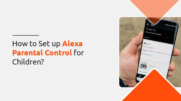 How to Set up Alexa Parental Control for Children