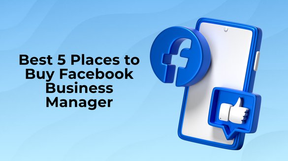Best 5 Places to Buy Facebook Business Manager in 2026.jpg