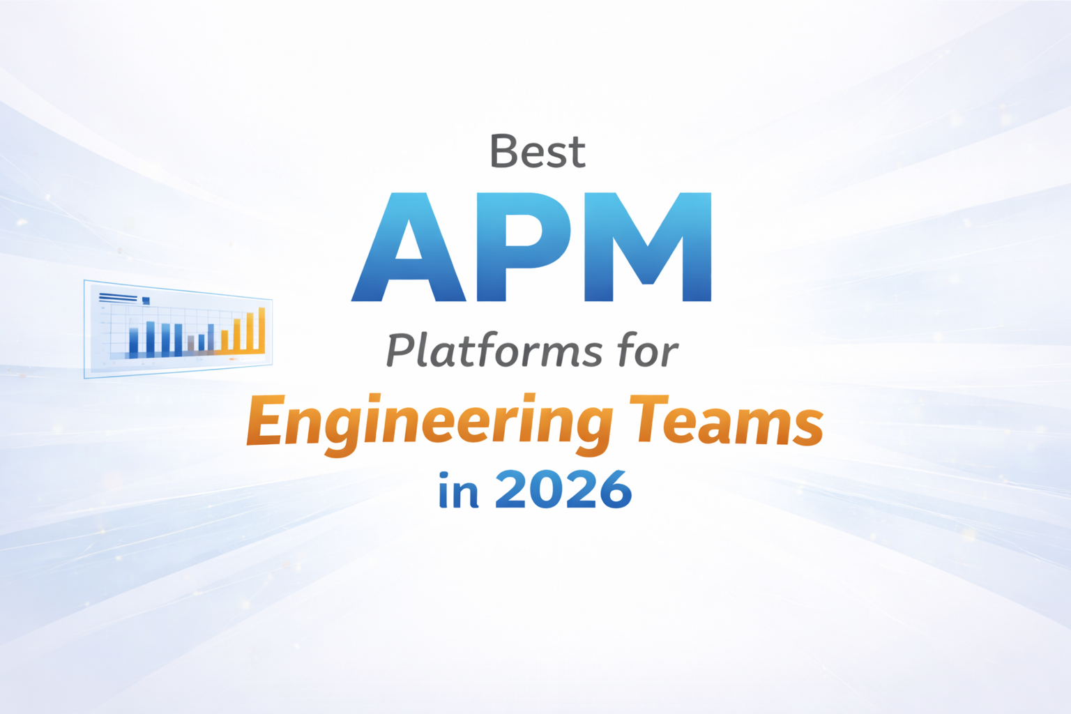 Best APM Platforms for Engineering Teams in 2026.png