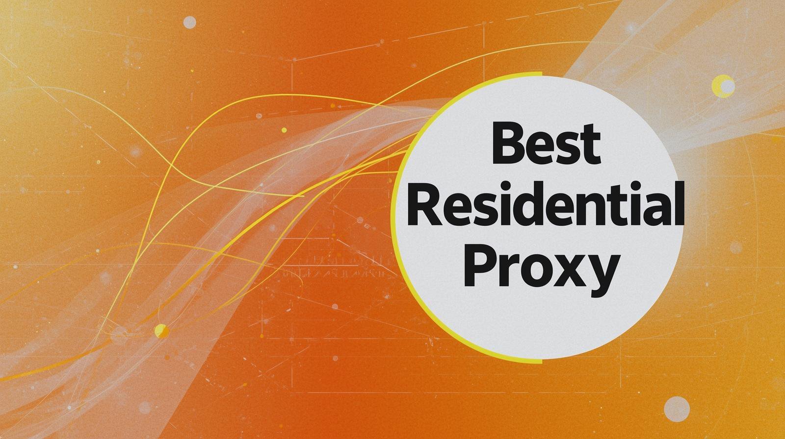 Best Residential Proxy Services.jpg