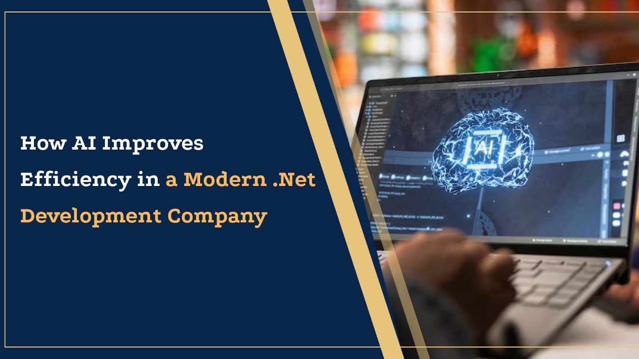 How AI Improves Efficiency in a Modern .Net Development Company.jpg