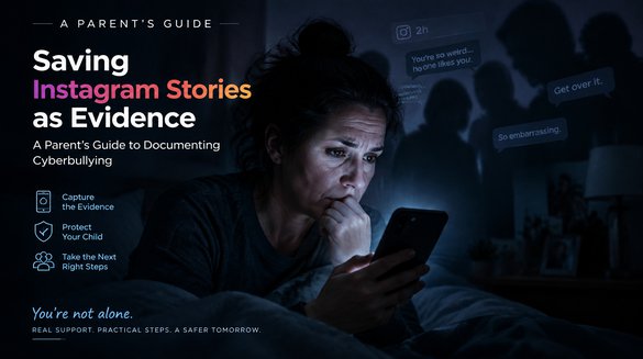 Saving-Instagram-Stories-as-Evidence_-A-Parent_s-Guide-to-Documenting-Cyberbullying.jpeg
