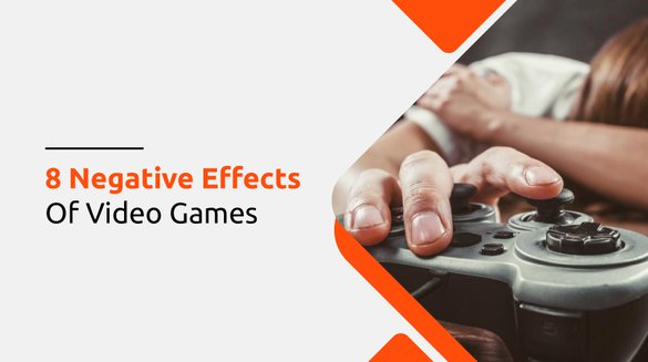 8 Negative Effects Of Video Games Gaming Addiction