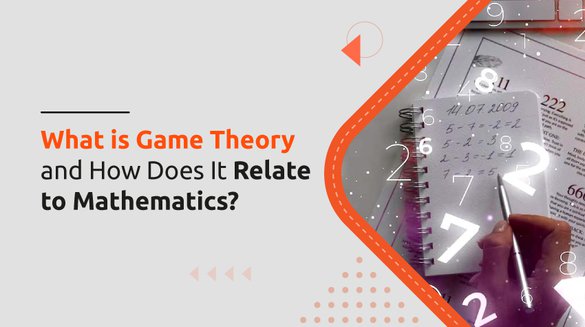 What-is-Game-Theory-and-How-Does-It-Relate-to-Mathematics (1).jpg