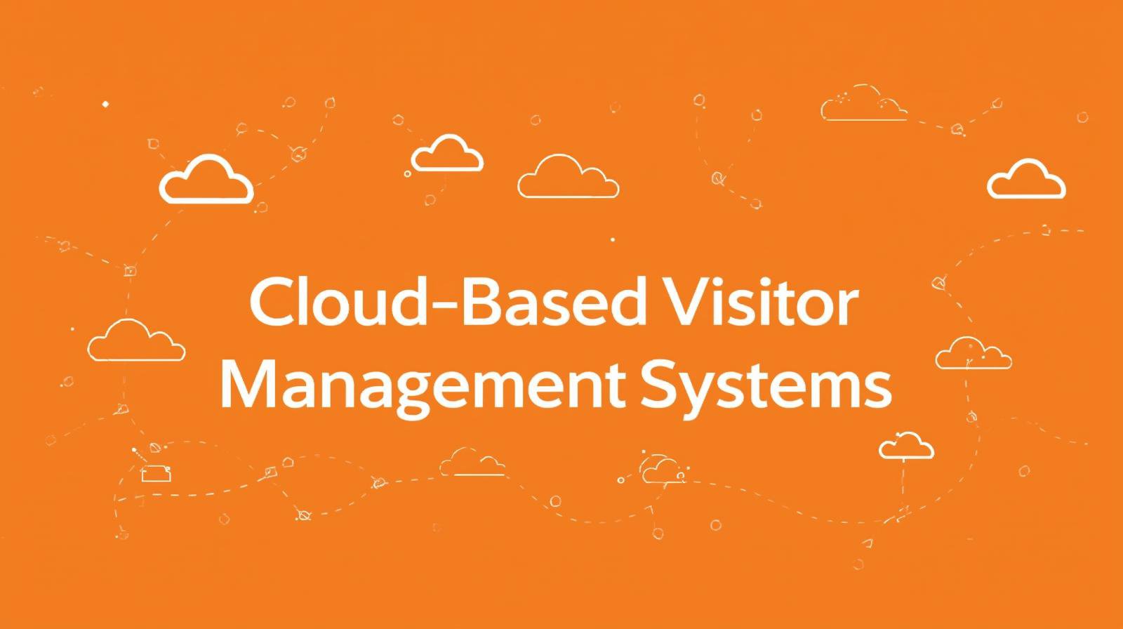 Cloud-Based Visitor Management Systems.jpg